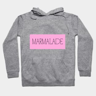 marmalade a preserve made with oranges. Hoodie